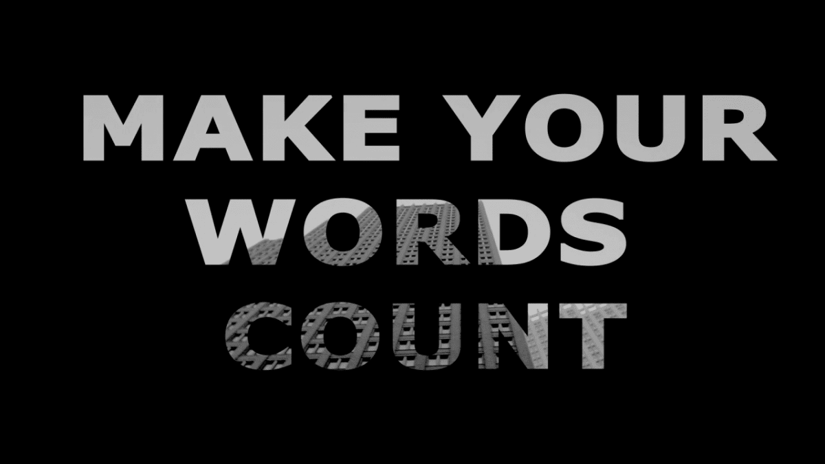 Make your words count